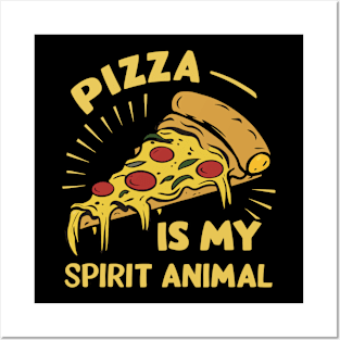 Pizza is my spirit animal Posters and Art